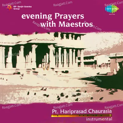 Evening Prayers With Maestros - Pandit Hari Prasad Chaurasia - Pandit Hariprasad Chaurasia