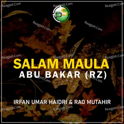 Salam Maula Abu Bakar (Rz) - Irfan Umar Haidri