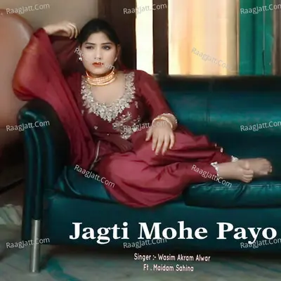 Jagti Mohe Payo - Wasim Akram Alwar
