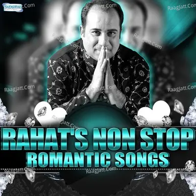 Rahat's Non Stop Romantic Songs - Rahat Fateh Ali Khan
