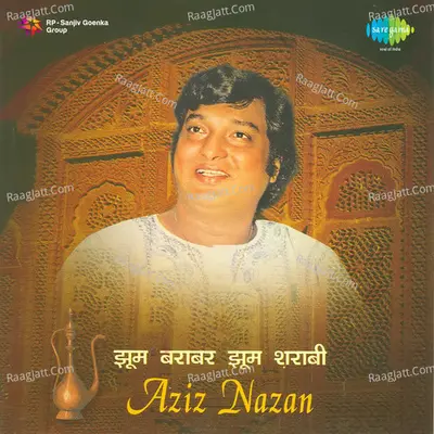 Jhoom Barabar Jhoom Sharabi - Aziz Nazan - Chorus
