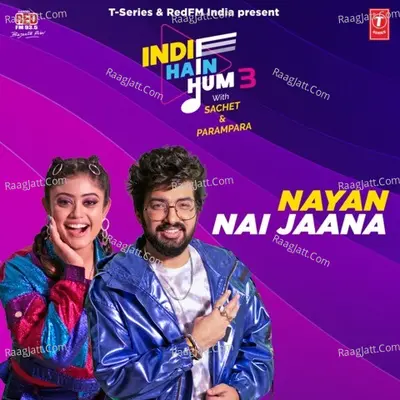 Nayan-Nai Jaana (From "Indie Hain Hum 3 With Sachet & Parampara") Cover