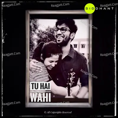 Tu Hai Wahi