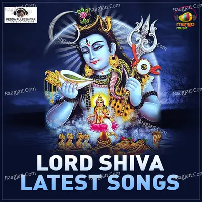 Lord Shiva Latest Songs - Peddapuli Eshwar
