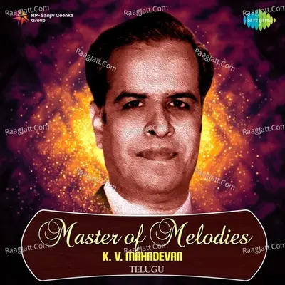 Master of Melodies - K. V. Mahadevan - S. P. Balasubrahmanyam