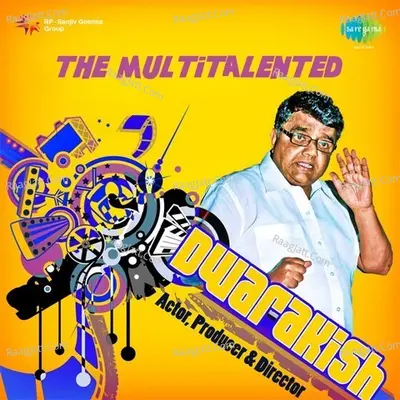 Dwarakish The Multitalented - Rajan-Nagendra