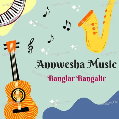 ANNWESHA MUSIC BANGLAR BANGALIR Poster