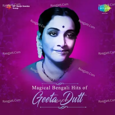 Magical Bengali Hits Of Geeta Dutt - Geeta Dutt