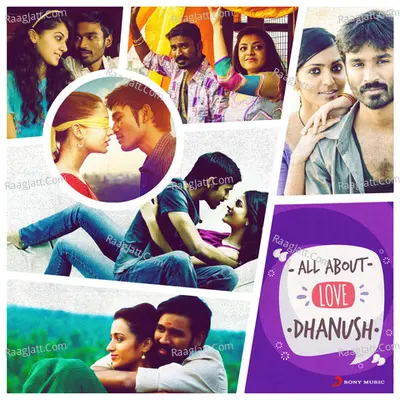 All About Love: Dhanush - Yuvan Shankar Raja
