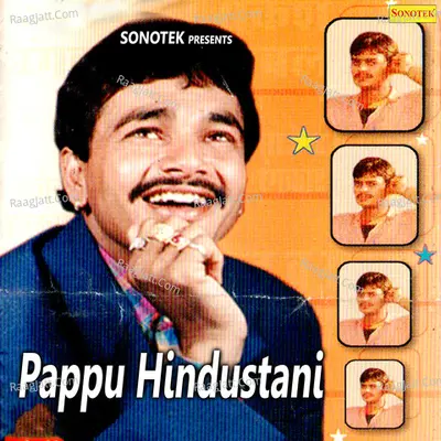 Pappu Hindustani - Rajendar Kharkiya
