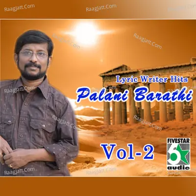 Lyric Writer Hits - Palani Barathi, Vol. 2 - Palani Bharathi