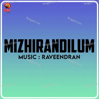 Mizhirandilum (Original Motion Picture Soundtrack) - Raveendran