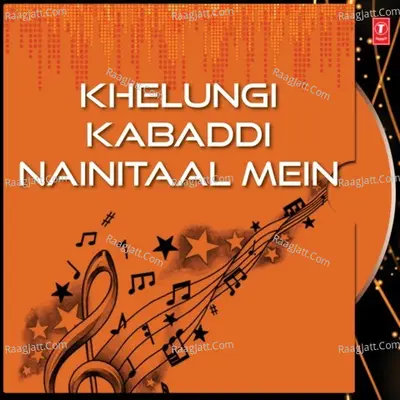 Khelungi Kabaddi Nainitaal Mein Poster