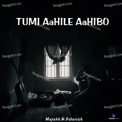 Tumi Aahile Aahibo Cover