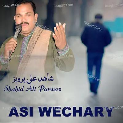 Asi Wechary - Shahid Ali Parwaz