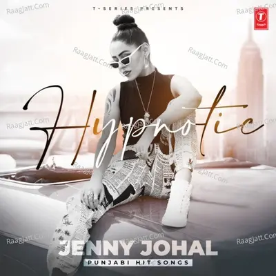 Hypnotic Jenny Johal - Punjabi Hit Songs