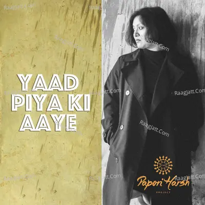 Yaad Piya Ki Aayi - Single