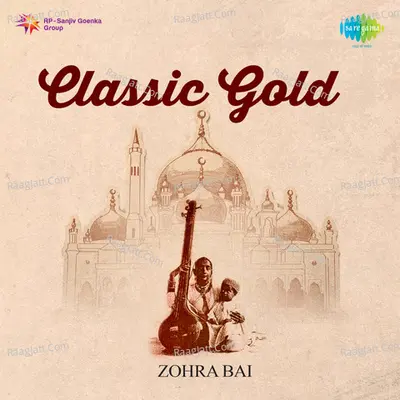 Classic Gold - Zohra Bai - Zohra Bai Ambala Wali