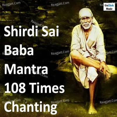 Shirdi Sai Baba Mantra 108 Times Chanting Cover