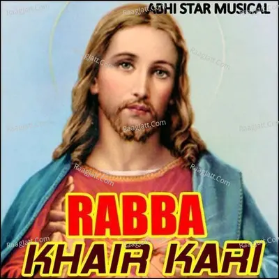 Rabba Khair Kari - Bittu Batalvi