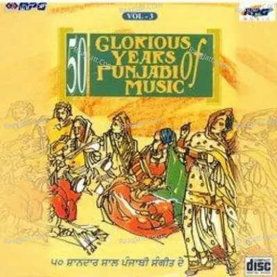 50 Glorious Years Of Punjabi Music Vol 3 - charanjit ahuja