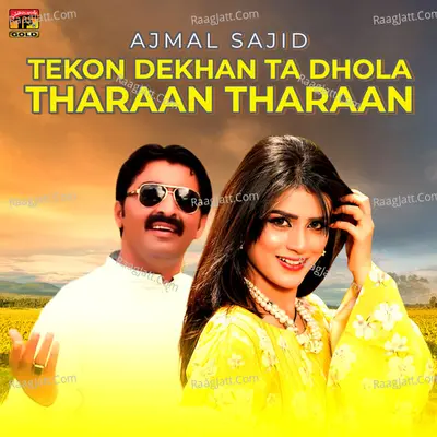 Tekon Dekhan Ta Dhola Tharaan Tharaan - Single Cover