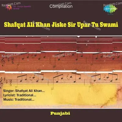 Shafqat Ali Khan Jiske Sir Upar Tu Swami Poster
