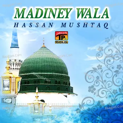 Madiney Wala - Hassan Mushtaq