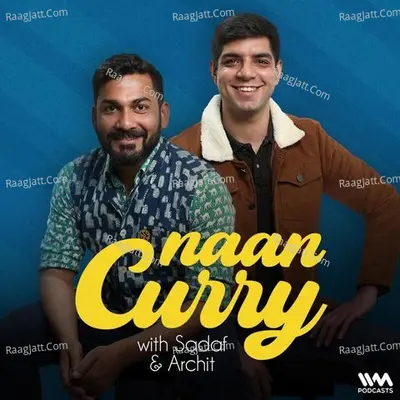 Naan Curry with Sadaf and Archit - season - 2 - IVM Podcasts