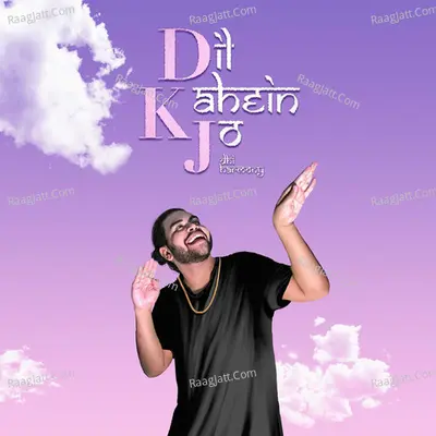 Dil Kahein Jo