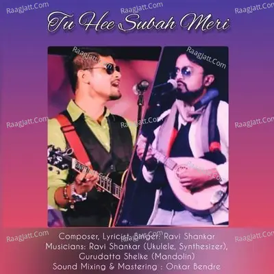 Tu Hee Subah Meri