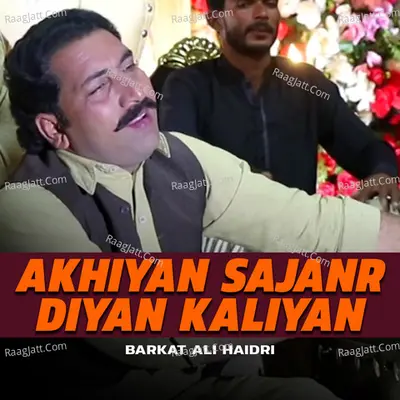 Akhiyan Sajanr Diyan Kaliyan