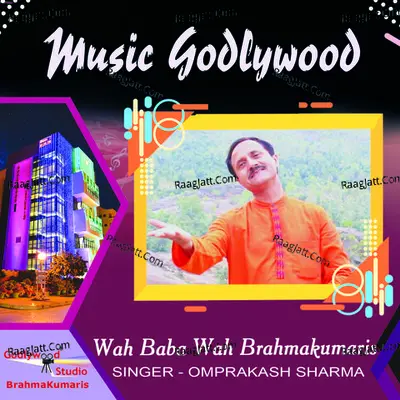 Wah Baba Wah Brahmakumaris