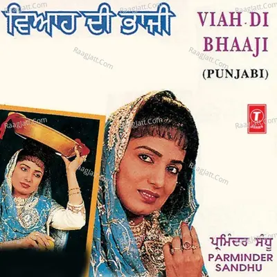 Viah Di Bhaaji - Parminder Sandhu