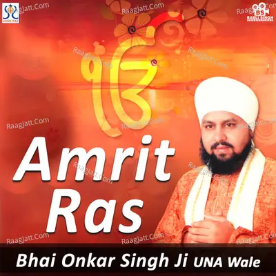Amrit Ras - Bhai Onkar Singh Ji