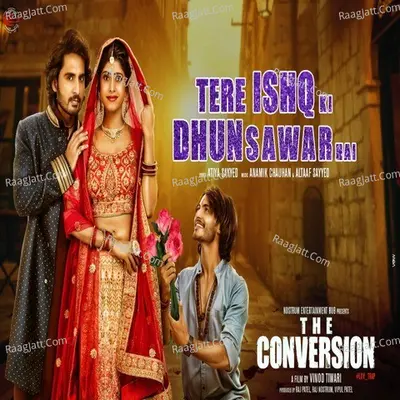 TERE ISHQ KI DHUN SAWAR HAI (From " The Conversion") Cover