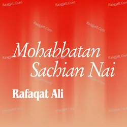 Mohabbatan Sachian Nai
