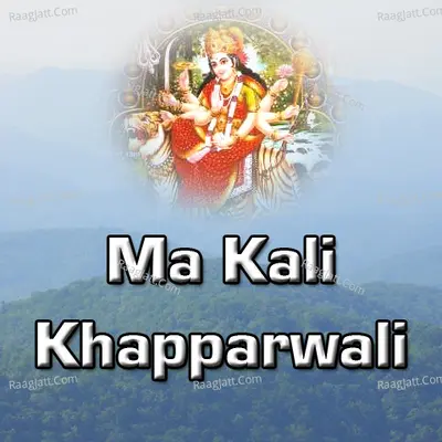 Ma Kali Khapparwali Poster