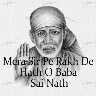 Mera Sir Pe Rakh De Hath O Baba Sai Nath - Sawan Sanware