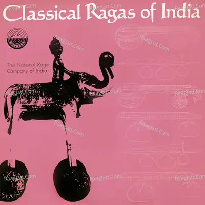 Classical Ragas of India - The National Raga Company Of India