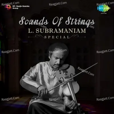 Sounds of strings - L. Subramaniyam - L. Subramaniam
