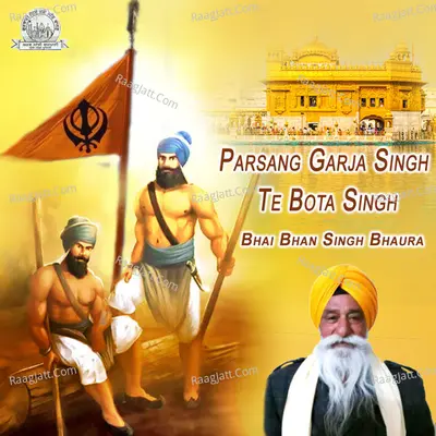 Parsang Garja Singh Te Bota Singh - Bhai Bhan Singh Bhaura