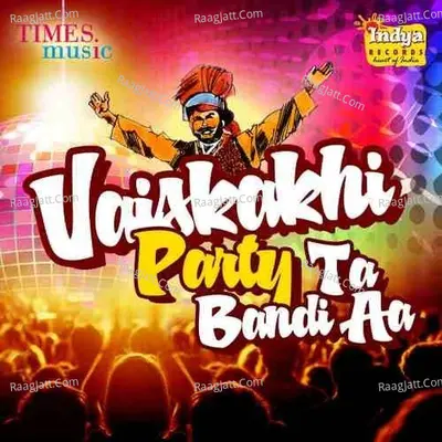 Vaisakhi - Party Ta Bandi Aa - Nirmal Sidhu