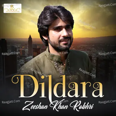 Dildara - Zeeshan Khan Rokhri