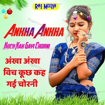 Ankha Ankha Vich Kuch Kah Gayi Chorni