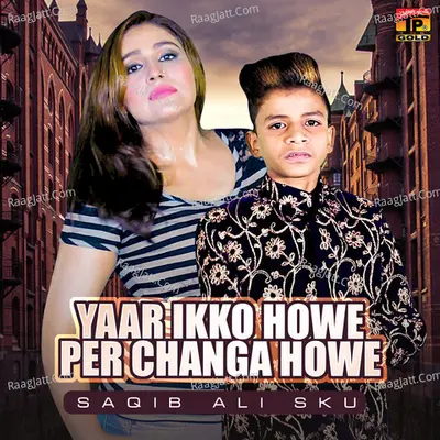 Yaar Ikko Howe Per Changa Howe - Single Cover