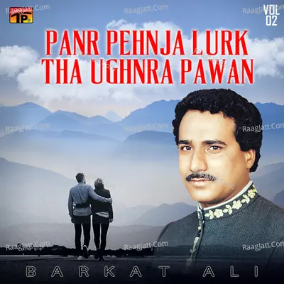 Panr Pehnja Lurk Tha Ughnra Pawan, Vol. 2 - Barkat Ali