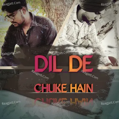 Dil De Chuke Hain