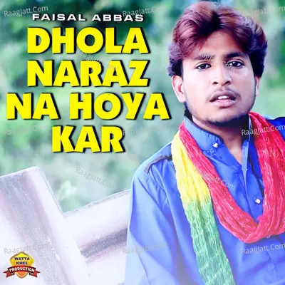 Dhola Naraz Na Hoya Kar Poster