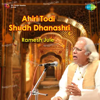 Ramesh Jule - Ahiri Todi Shudh Dhanashri Poster